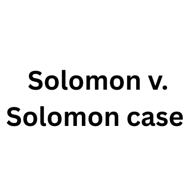 Salomon v Salomon Case: Facts, Judgment & Significance