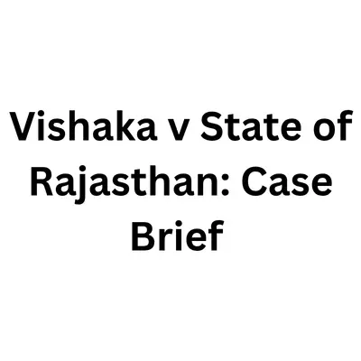Vishaka v State of Rajasthan: Case Brief & Judgment