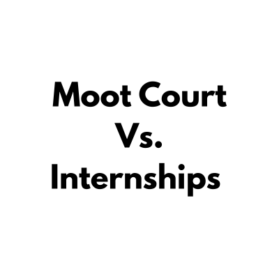 Moot Court vs Internships: Which Is More Important in Law School?