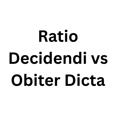 Ratio Decidendi vs Obiter Dicta