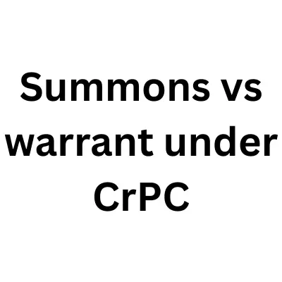 Summons vs Warrant: CrPC & BNSS